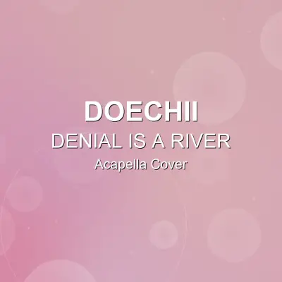 DENIAL IS A RIVER - Doechii - Acapella CoverAcapella Covers