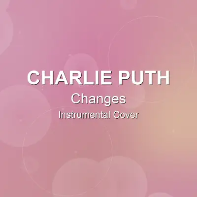 Changes - Charlie Puth - Instrumental CoverInstrumental Covers