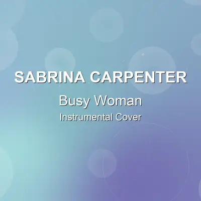 Busy Woman - Sabrina Carpenter - Instrumental CoverInstrumental Covers