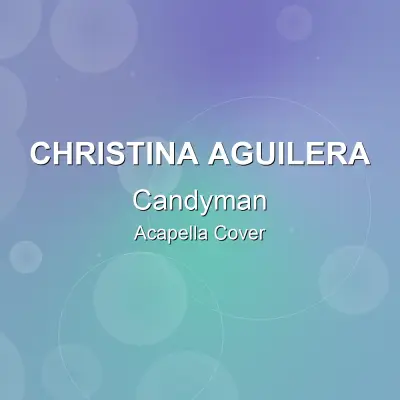 Candyman - Christina Aguilera - Acapella CoverAcapella Covers