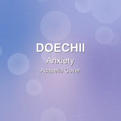 Anxiety - Doechii - Acapella CoverAcapella Covers