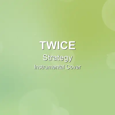 Strategy - TWICE - Instrumental CoverInstrumental Covers