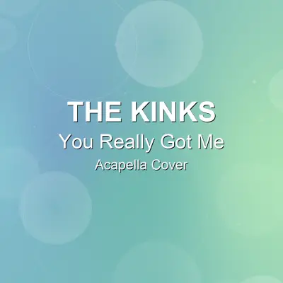 You Really Got Me - The Kinks - Acapella CoverAcapella Covers