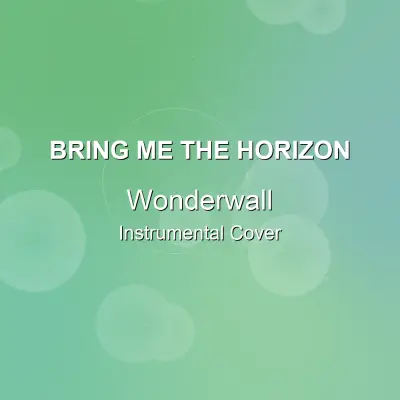 Wonderwall - Bring Me The Horizon - Instrumental CoverInstrumental Covers