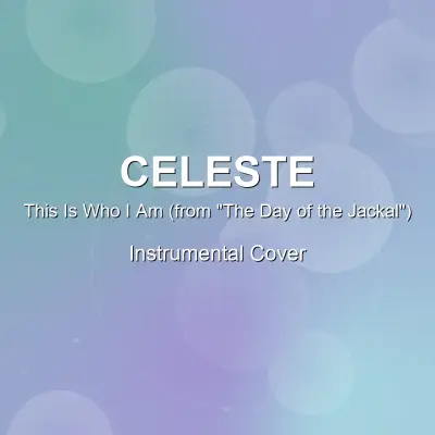 This Is Who I Am (from "The Day of the Jackal") - Celeste - Instrumental CoverInstrumental Covers