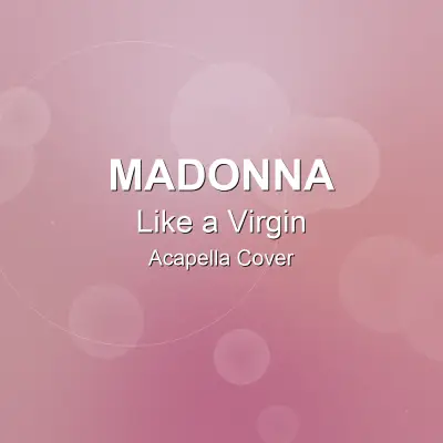 Like a Virgin - Madonna - Acapella CoverAcapella Covers
