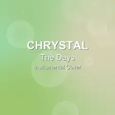 The Days - Chrystal - Instrumental Cover