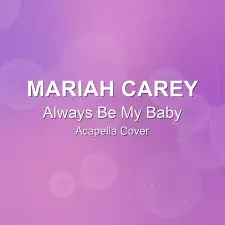 Always Be My Baby - Mariah Carey - Acapella Cover