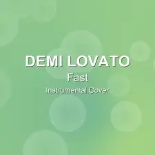 Fast - Demi Lovato - Instrumental Cover