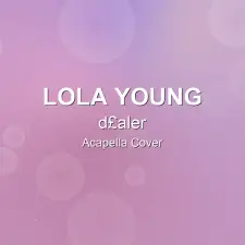 d£aler - Lola Young - Acapella Cover