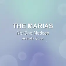 No One Noticed - The Marias - Acapella Cover