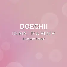 DENIAL IS A RIVER - Doechii - Acapella Cover
